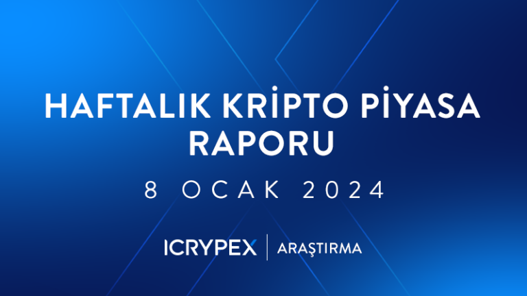 haftalık kripto piyasa raporları 8 ocak 2024